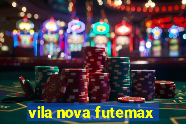 vila nova futemax